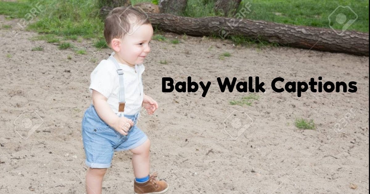 baby-walk-captions